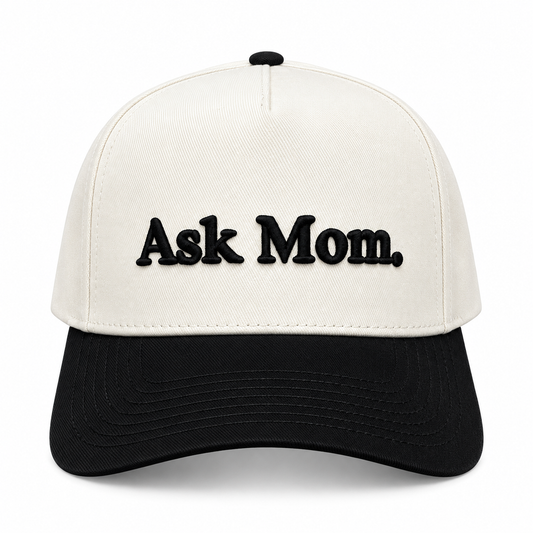 “Ask Mom.” Hat